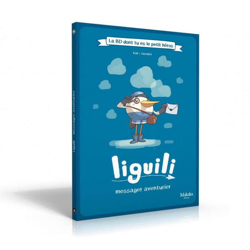 Liguili : Messager Aventurier - La BD dont tu es le petit héros