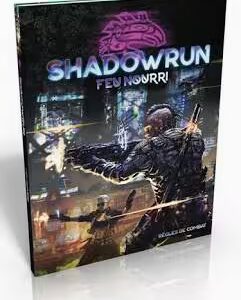 SHADOWRUN 6 FEU NOURRI